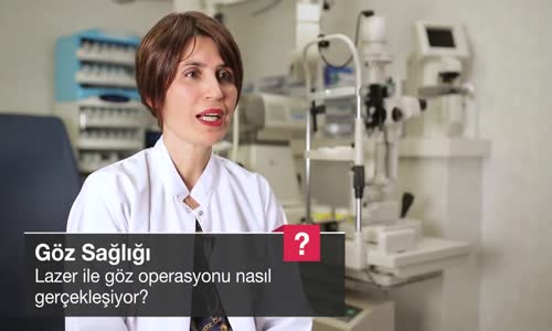 Lazer İle Göz Operasyonu Nasıl Gerçekleşiyor