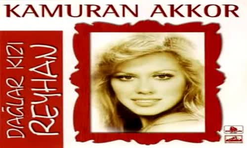 Kamuran Akkor  Reyhan