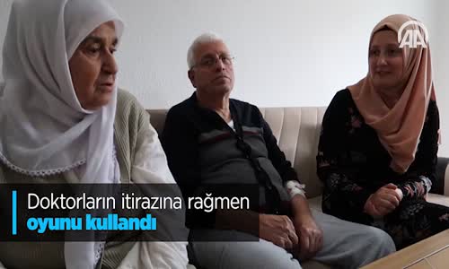 Doktorların İtirazına Rağmen Oyunu Kullandı