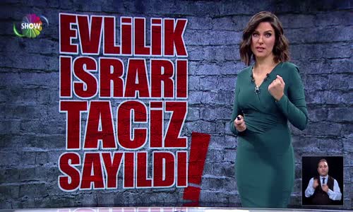 Evlilik teklifinde ısrar 'taciz' sayıldı! 