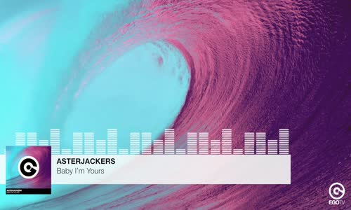 Asterjackers - Baby I m Yours
