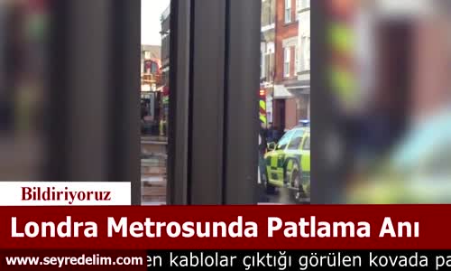 Londra Metrosunda Patlama Anı