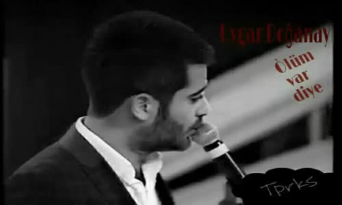 Uygar Doğanay Bu Dünyada Ölüm Var Diye