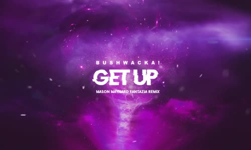 Bushwacka - Get Up Mason Maynard Fantazia Remix Animated Cover Art