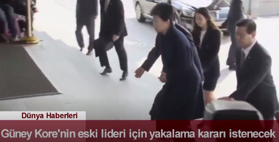 DÜNYA HABERLERİ: Güney Kore'nin Eski Lideri İçin Yakalama Kararı İstenecek