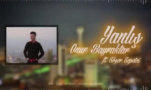 Onur Bayraktar Feat. Sözer Sepetci - Yanlış (Remix )