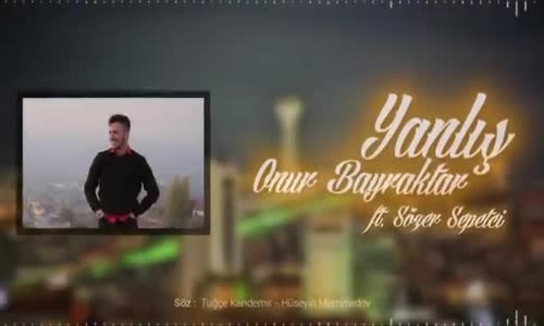 Onur Bayraktar Feat. Sözer Sepetci - Yanlış (Remix )