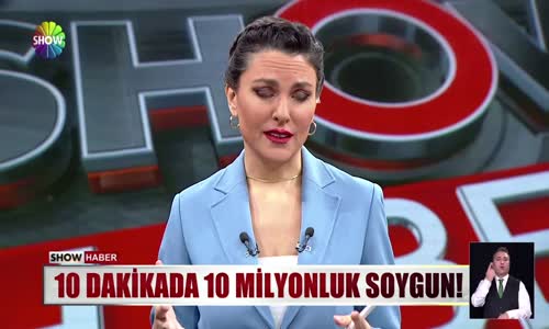 10 dakikada 10 milyonluk soygun! 