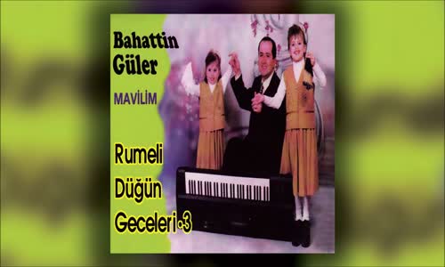 Bahaddin Güler - Mavilim