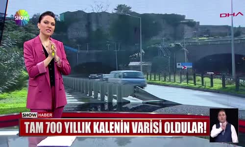 Tam 700 yıllık kalenin varisi oldular!