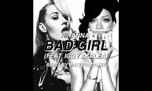Rihanna  Iggy Azalea  - Bad Girl