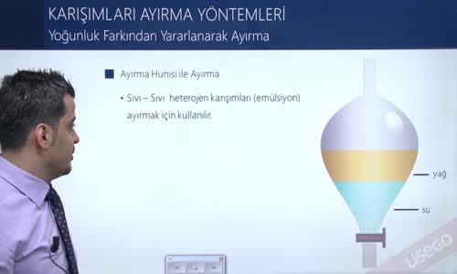 EBA KİMYA LİSE - KARIŞIMLAR - AYIRMA VE SAFLAŞTIRMA TEKNİKLERİ - YOĞUNLUK FARKINDAN YARARLANARAK AYIRMA