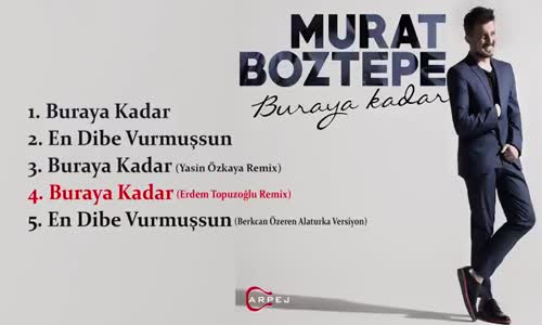 Murat Boztepe - Buraya Kadar (Erdem Topuzoğlu Remix)