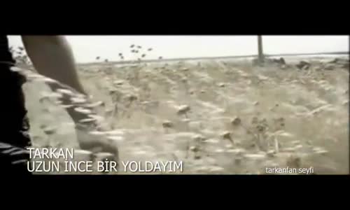 Tarkan - Uzun İnce Bir Yoldayım