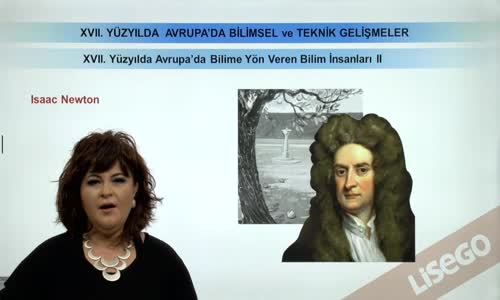 EBA TARİH LİSE - XVII. YÜZYILDA AVRUPA'DA BİLİMSEL VE TEKNİK GELİŞMELER - XVII. YÜZYILDA AVRUPA'DA BİLİME TÖN VEREN BİLİM İNSANLARI II