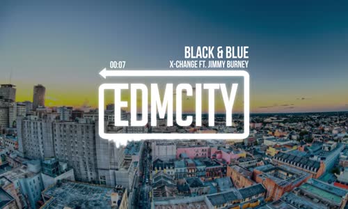  X Change Ft. Jimmy Burney - Black & Blue 