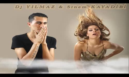 Dj Yılmaz & Sinem Kayadibi Şak Tak Kapak Olsun