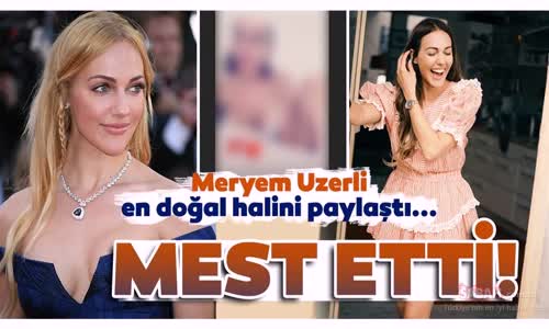 Meryem Uzerli Ev Halini Paylaştı Doğal Güzelliği Herkesi Mest Etti