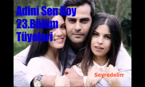 Adını Sen Koy 114.Bölüm Tüyoları!