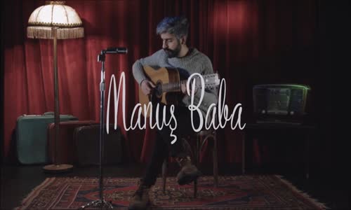 Manuş Baba - Gitme 