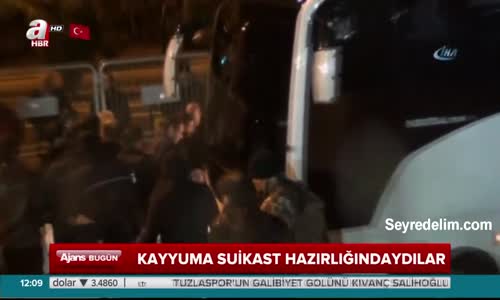 Kayyuma Suikast Hazırlığındaydılar