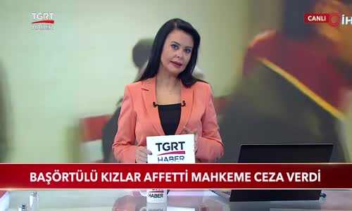 Başörtülü Kızlar Affetti Mahkeme Ceza Verdi