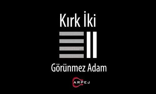Kırk'iki - Görünmez Adam 