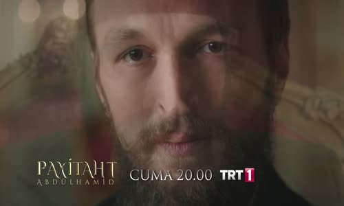 Payitaht Abdülhamid 32. Bölüm Fragmanı