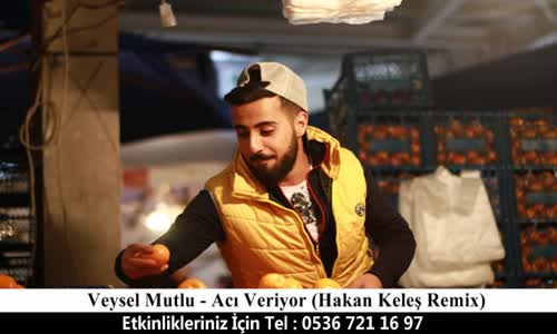 Veysel Mutlu - Acı Veriyor (Hakan Keleş Remix)