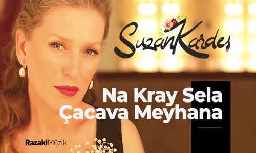 Suzan Kardeş - Na Kray Sela Çacava Meyhana