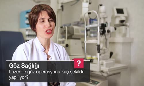Lazer İle Göz Operasyonu Kaç Şekilde Yapılıyor