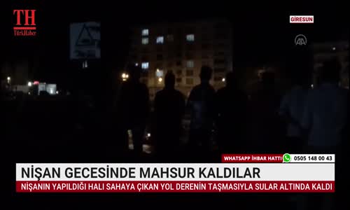 NİŞAN GECESİNDE MAHSUR KALDILAR