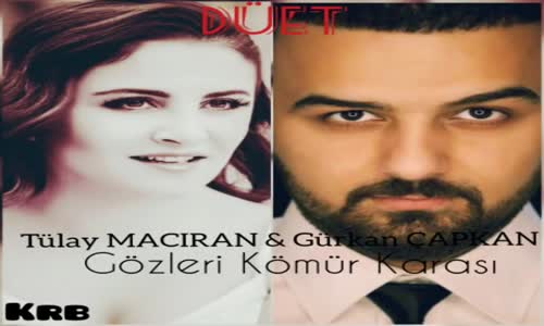 Tülay Maciran & Gürkan Çapkan - Gözleri Kömür Karası