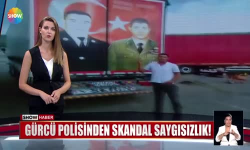 Gürcü polisinden skandal saygısızlık! 