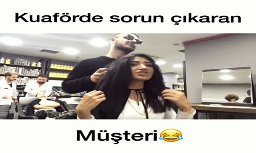 Kuaförlerin Bazı Müşteriye Yapmak İstediği Temsili  