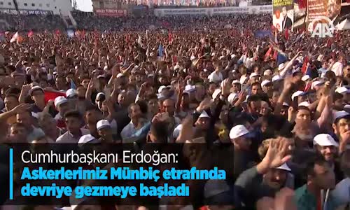 Cumhurbaşkanı Erdoğan: Askerlerimiz Münbiç Etrafında Devriye Gezmeye Başladı