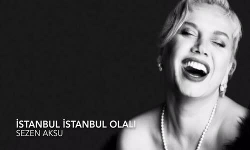 Sezen Aksu İstanbul İstanbul Olalı