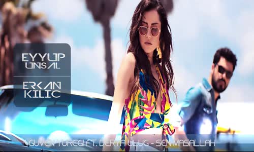 Güven Yüreyi Ft Derya ULUĞ - Sen Maşallah ( Erkan Kılıç & Eyyüp Ünsal Remix ) 2017 