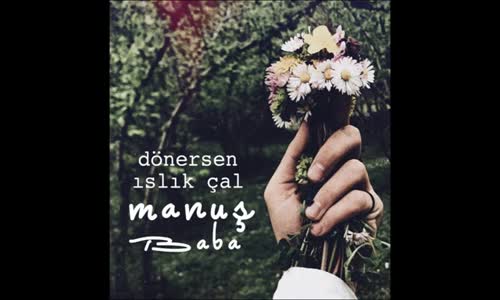 Manuş Baba - Gülcemal