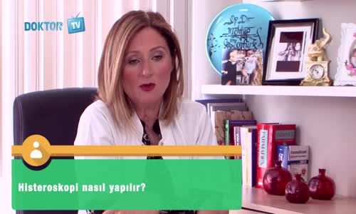 Histeroskopi Nasıl Yapılır