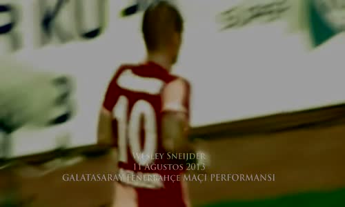 Galatasaray'da Wesley Sneijder Ne yaptı Galatasaray - Fenerbahçe