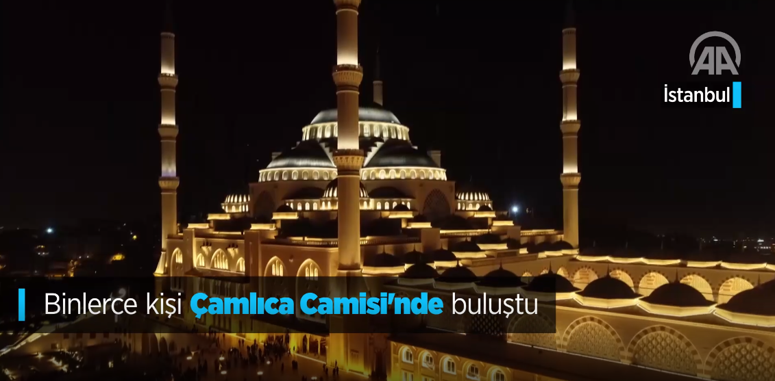 Binlerce Kişi Çamlıca Camisi'nde Buluştu