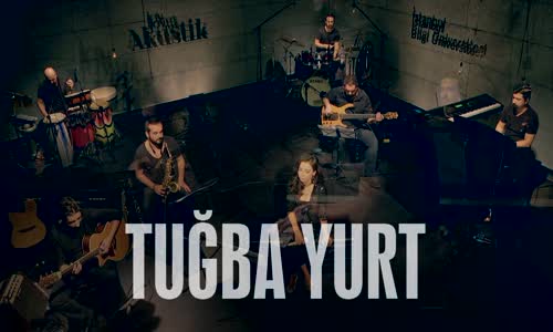Tuğba Yurt - Sakin Ol (Akustik)