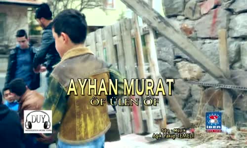 Ayhan Murat - Öf Ülen Öf 