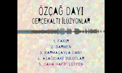 Özçağ Dayı - Daha Hafif Lütfen 