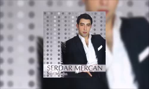 Serdar Mercan - Nasıl Seveyim Haşıl (Antep Türküsü)