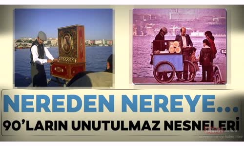 Nereden Nereye - 90'ların Unutulmaz Nesneleri