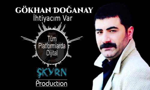 Gökhan Doğanay - İhtiyacım Var