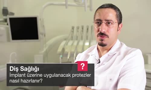 İmplant Üzerine Uygulanacak Protezler Nasıl Hazırlanır