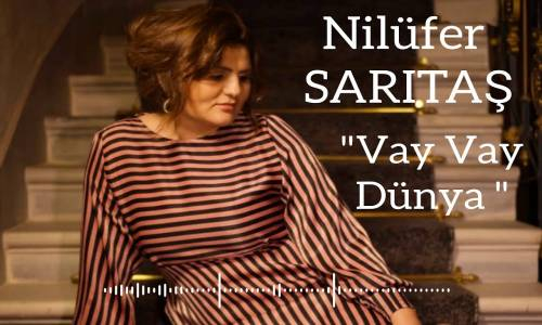 Nilüfer Sarıtaş - Vay Vay Dünya